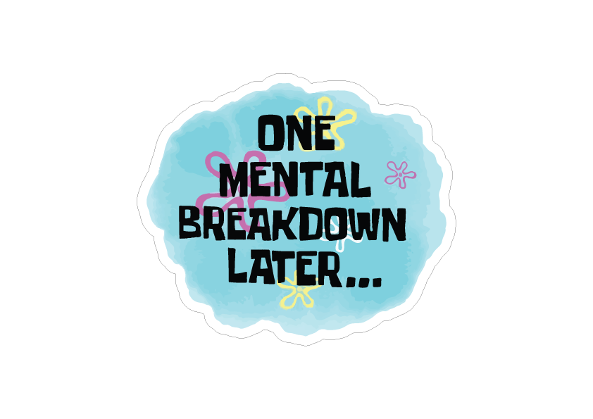 One Mental Breakdown