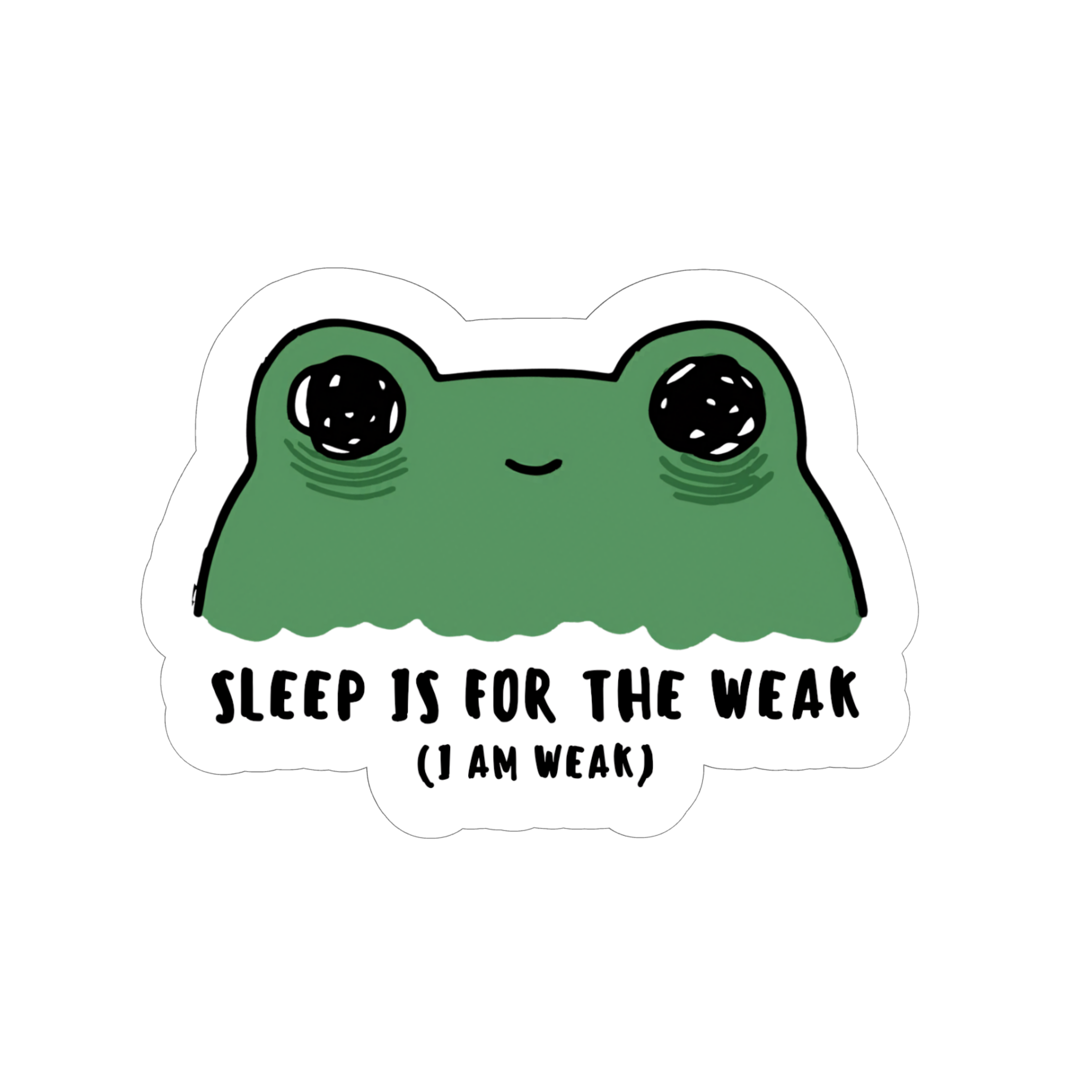 Sleep is for the Weak
